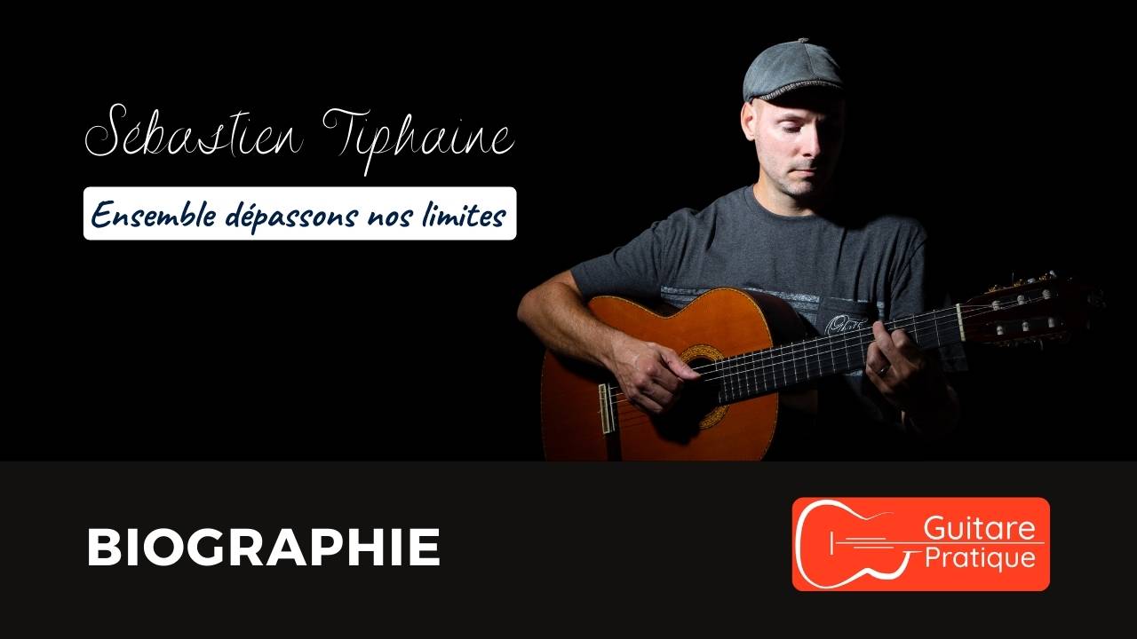 Biographie Sébastien Tiphaine - Guitare-Pratique