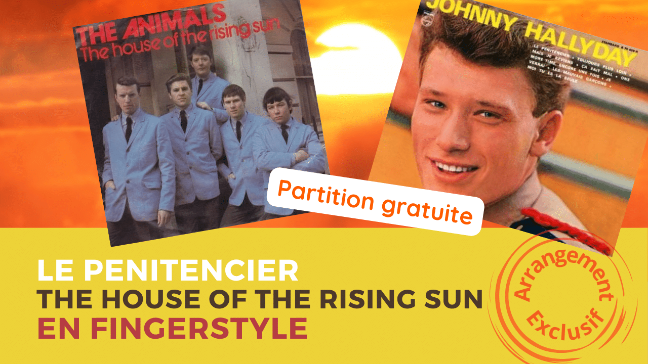 Comment Jouer Le Pénitencier / The House of the Rising sun en Fingerstyle - Guitare-Pratique