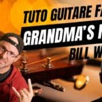 Grandma’s Hands de Bill Withers à la Guitare 16 Grandma's hands - Bill Withers - Guitare tuto facile
