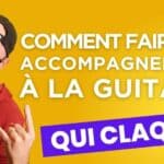 Comment faire un accompagnement à la guitare qui claque ! 14 Comment faire un accompagnement à la guitare qui claque (même avec 4 accords)