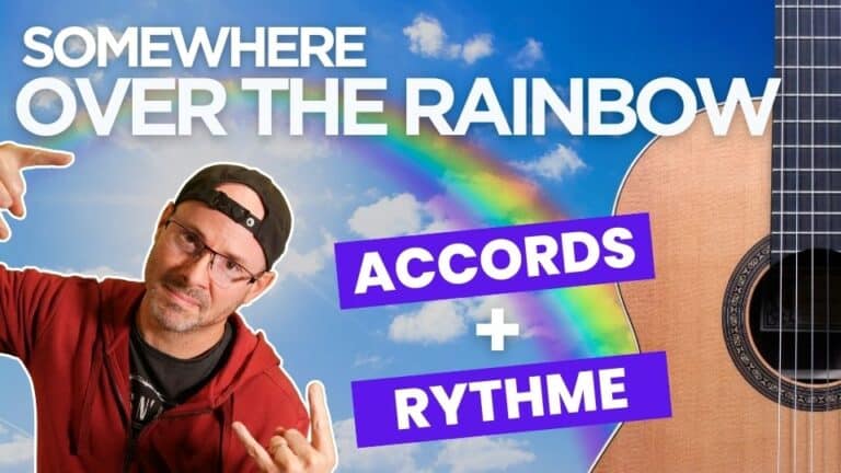 Guitare-Pratique - Comment jouer Somewhere Over The Rainbow